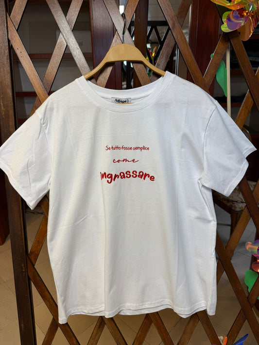 T-shirt “se tutto fosse semplice come ingrassare”