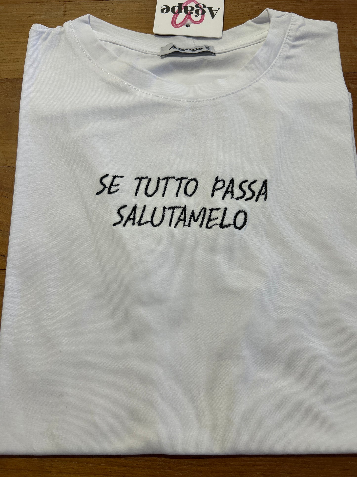 T-shirt “Se tutto passa salutamelo “